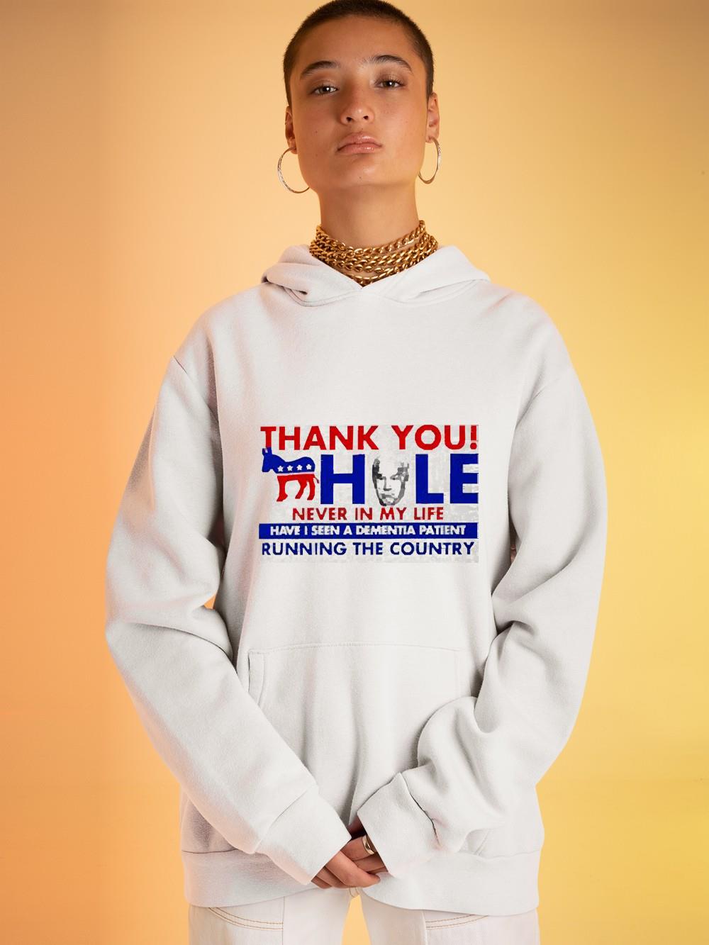 Joe Biden Thank You Hole Never In My Life Running The Country Shirt 1 Independencedayshirt News