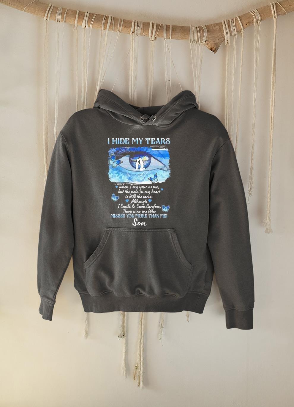 I Hide My Tears There Is No One Who Misses You More Than Me Son Shirt 1 Starwars News