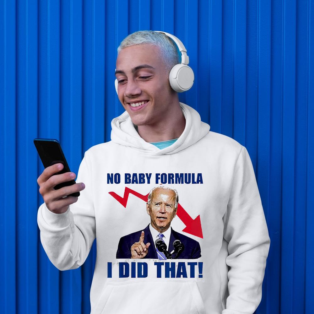 hh125 joe biden meme no baby formula biden i did that shirt hoodie - Joe Biden Meme No Baby Formula Biden I Did That Shirt