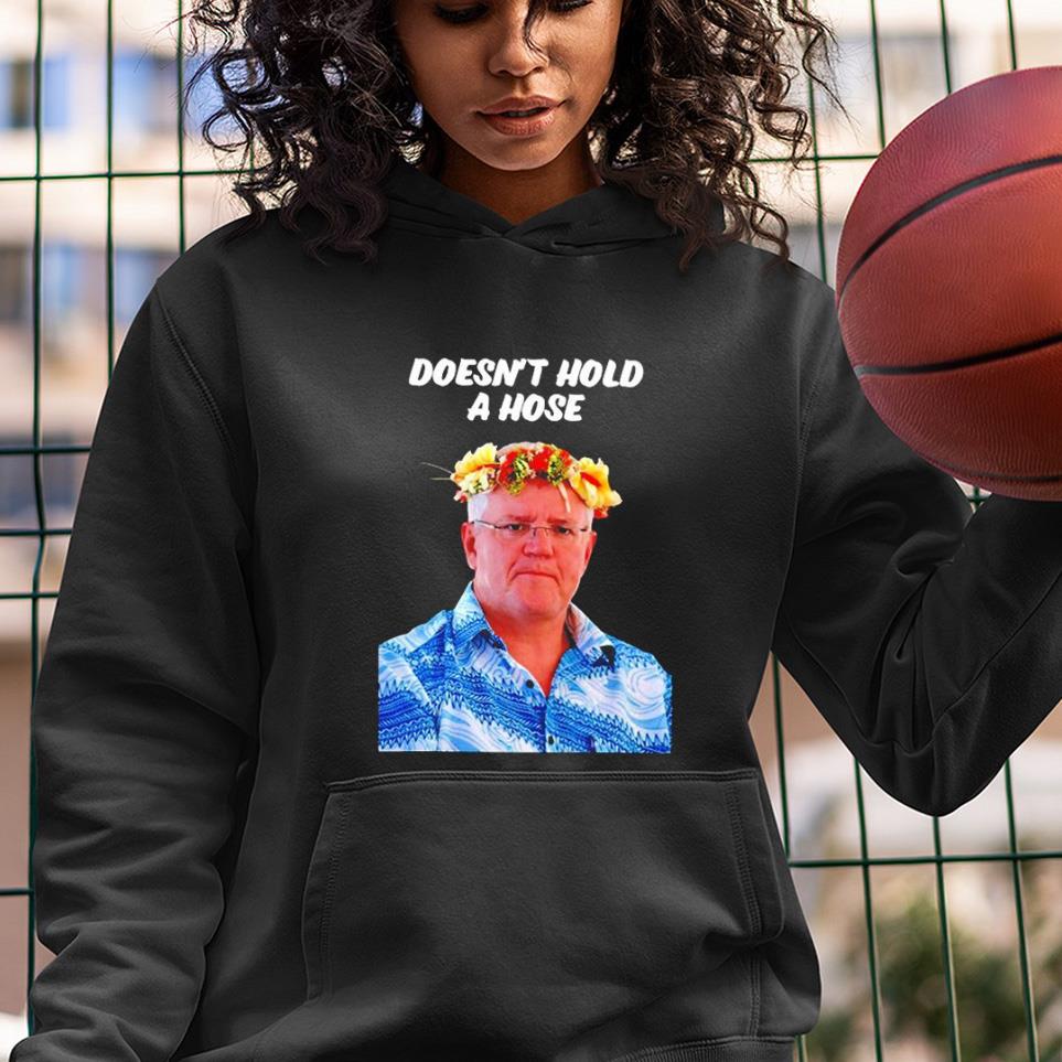 Doesnt Hold A Hose Shirt 1