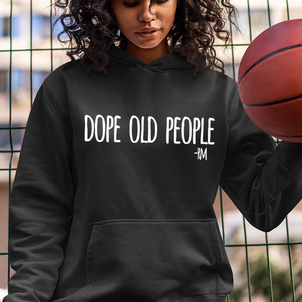 Dope old people shirt 1