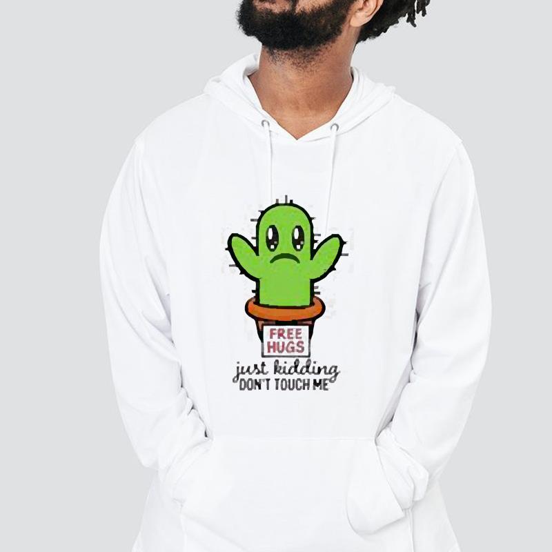 hh135 free hugs kidding don t touch me shirt hoodie - Free Hugs Kidding Don’t Touch Me Shirt