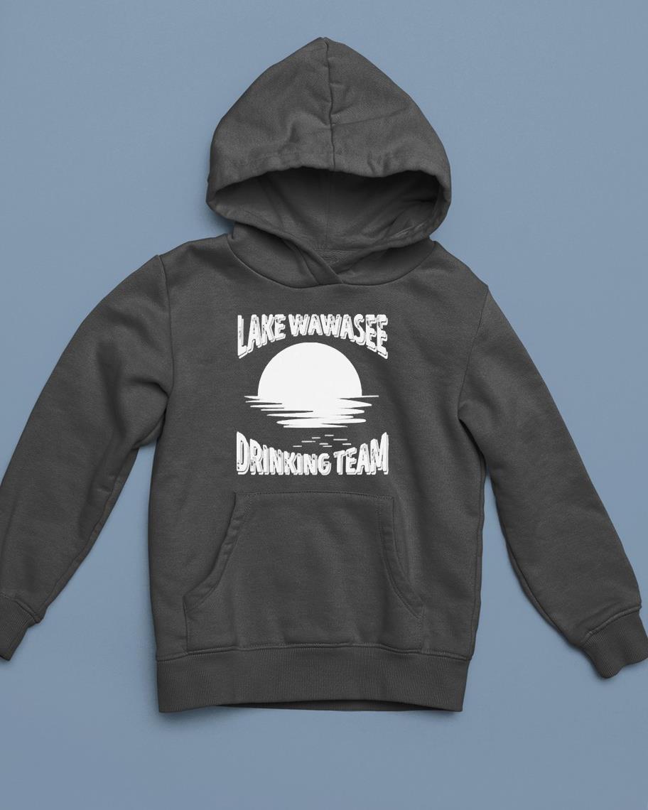 hh135 lake wawasee drinking team shirt hoodie - Lake Wawasee Drinking Team Shirt