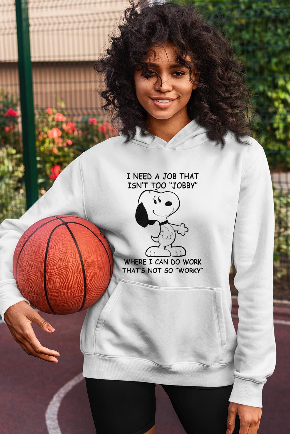 Snoopy i need a job that isn’t too jobby where i can do work that’s not so worky shirt