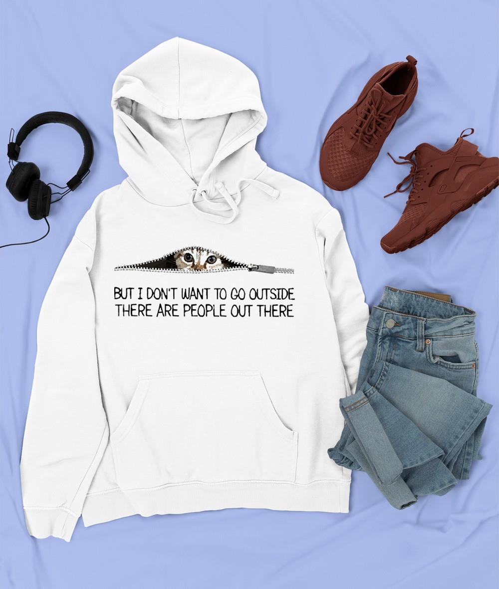 Cat but I don’t want to go outside there are people out there shirt 1 POLICEMANTEE NEWS