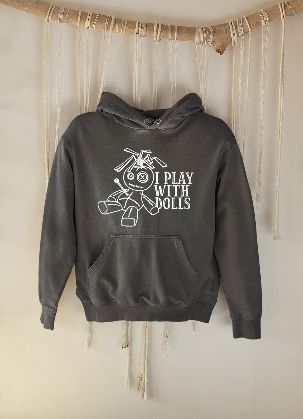 I play with dolls shirt
