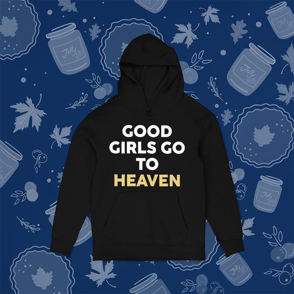 Good Girls Go To Heaven Shirt 1