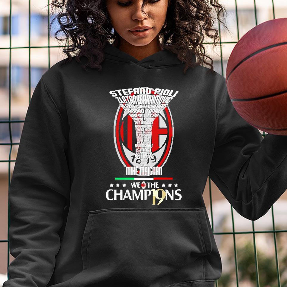 hh16 ac milan mike maicnan we the champions 19ns shirt hoodie - A.C. Milan Mike Maicnan we the champions 19ns shirt