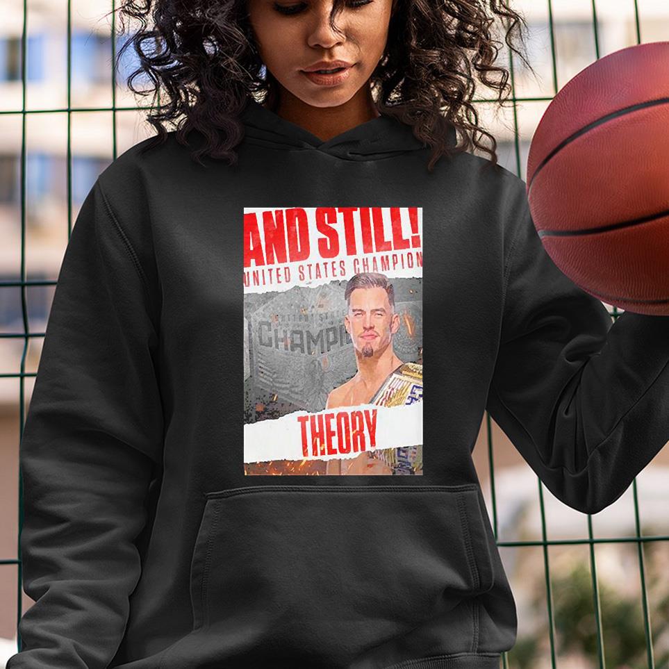hh16 theory wwe and still us champion ali wwe shirt hoodie - Theory WWE And Still US Champion Ali WWE Shirt