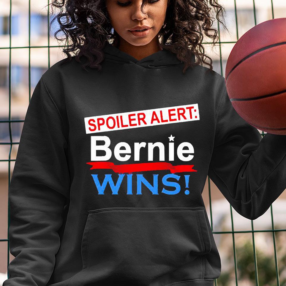 Spoiler Alert Bernie Wins Shirt 65 Doctorherotee News