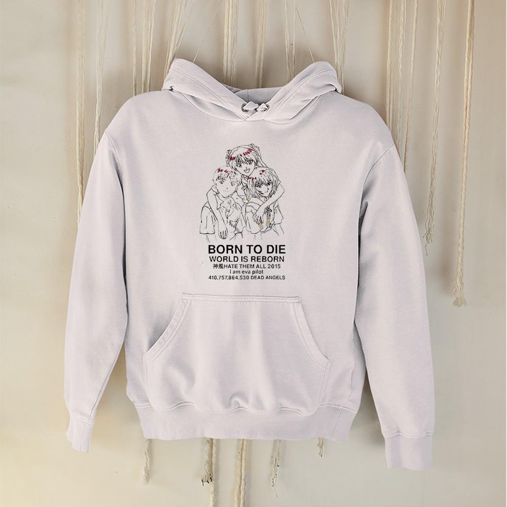 hh184 born to die world is a reborn i am eva pilot shirt hoodie - Born To Die World Is A Reborn I Am Eva Pilot shirt