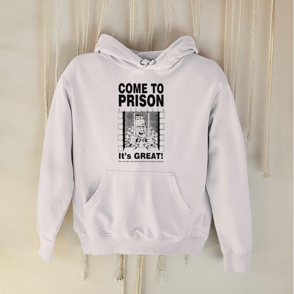 Come to prison it’s great pop into your local police station shirt 1