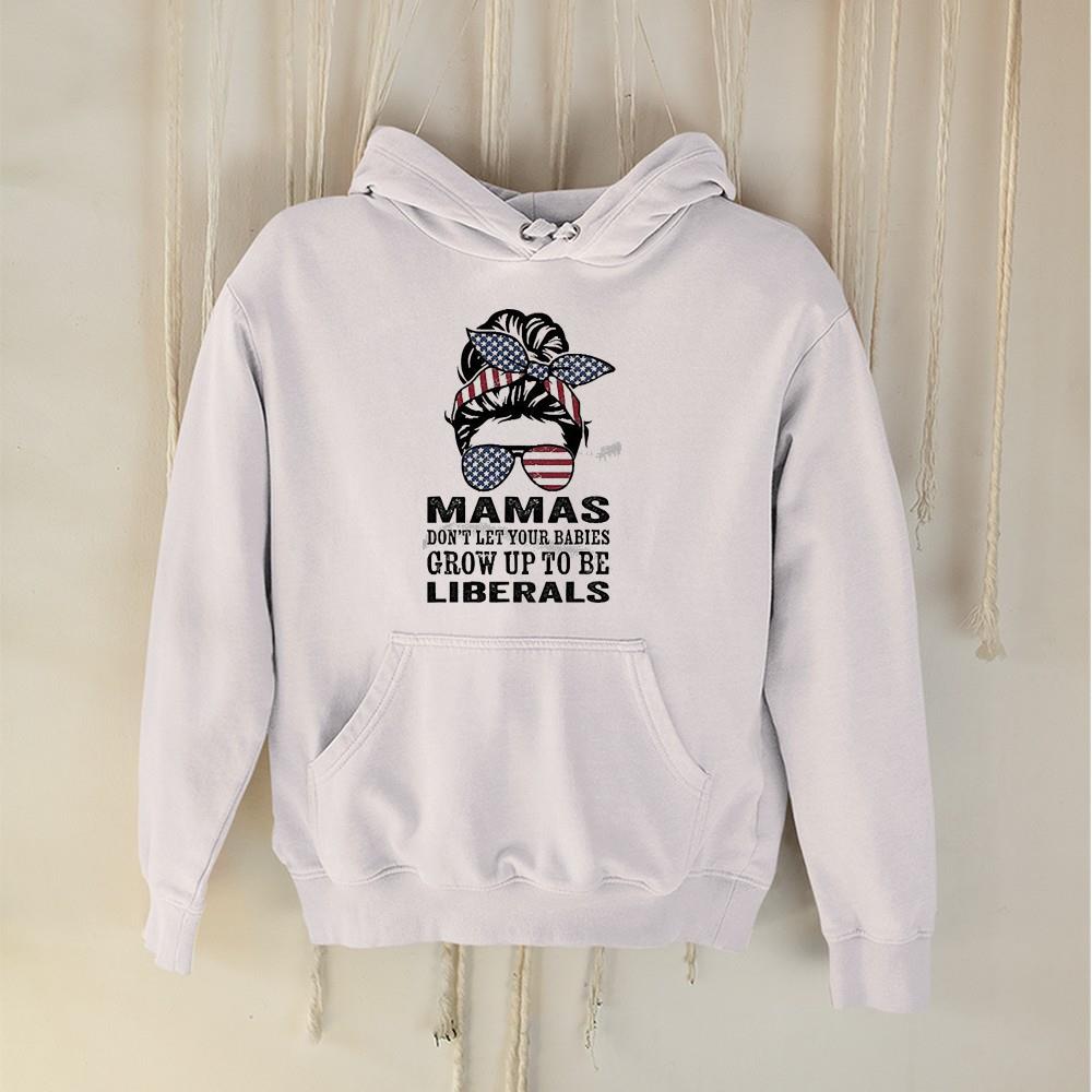 Mamas Don’t Let Babies Grow Up To Be Liberals Messy Bun Shirt 1 Postmaloneshirt News