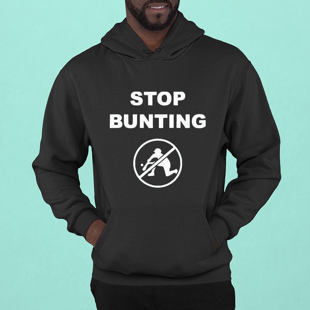 hh184 stop bunting baseball shirt hoodie - Stop Bunting Baseball Shirt