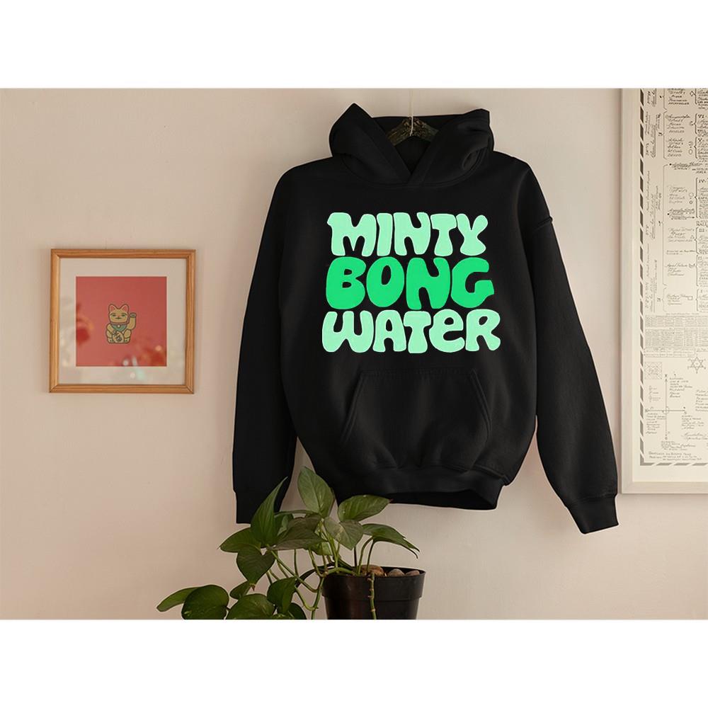 hh185 minty bong water shirt hoodie - Minty Bong Water Shirt