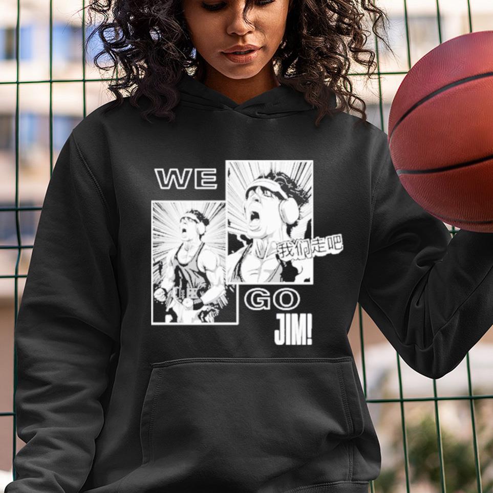 We Go Jim Shirt