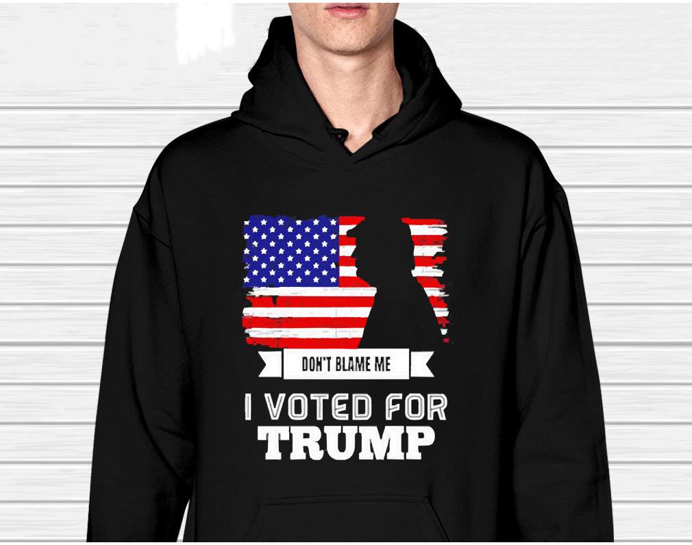 Don’t Blame Me I Voted For Trump American Flag Shirt 1