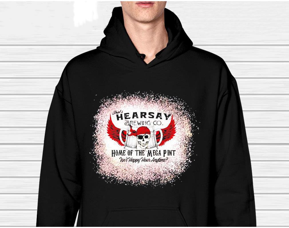 hh195 johnny depp that s hearsay brewing co home of the mega pint isn t happy hour anytime shirt hoodie - Johnny Depp That’s Hearsay Brewing Co Home Of The Mega Pint Isn’t Happy Hour Anytime Shirt