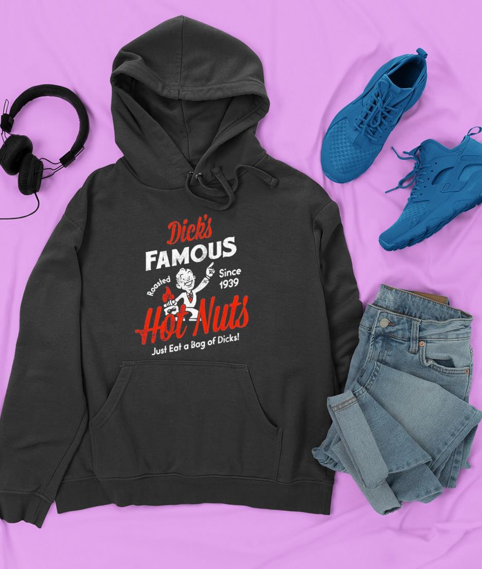 Dick’s Famous Hot Nuts Just Eat A Bag Of Dicks Shirt 1 Starwars News