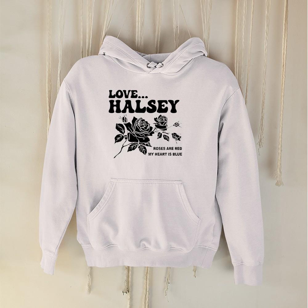 hh205 love halsey roses are red my heart is blue shirt hoodie - Love Halsey Roses Are Red My Heart Is Blue Shirt