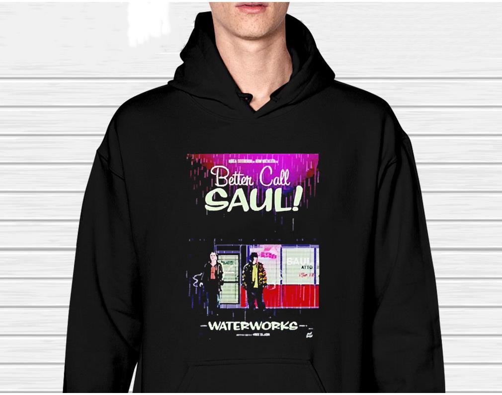 Better Call Saul waterworks Saul Goodman shirt