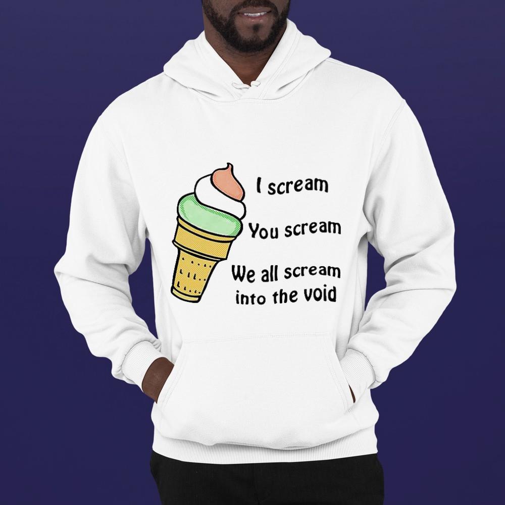 I Scream You Cream We All Scream Into The Void Shirt 1 Independencedayshirt News