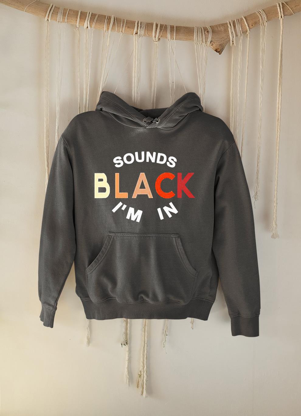 Sounds Black I’m In Shirt 1