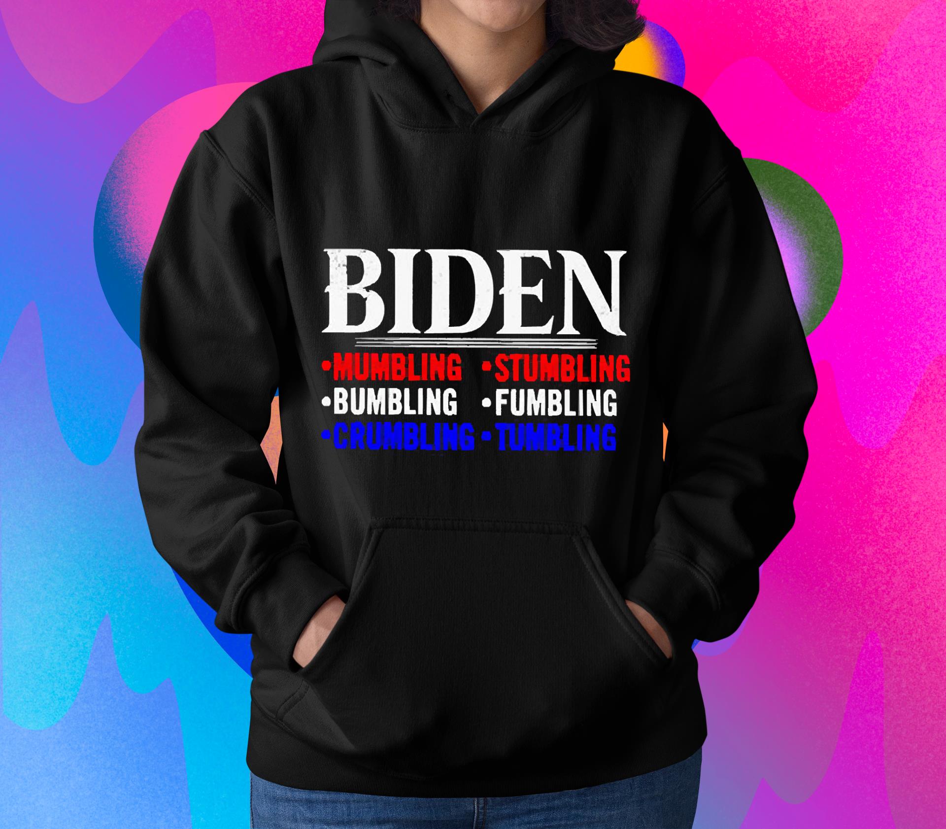 Biden Mumbling Stumbling Bumbling Fumbling Crumbling Tumbling Shirt 47 Doctorherotee News