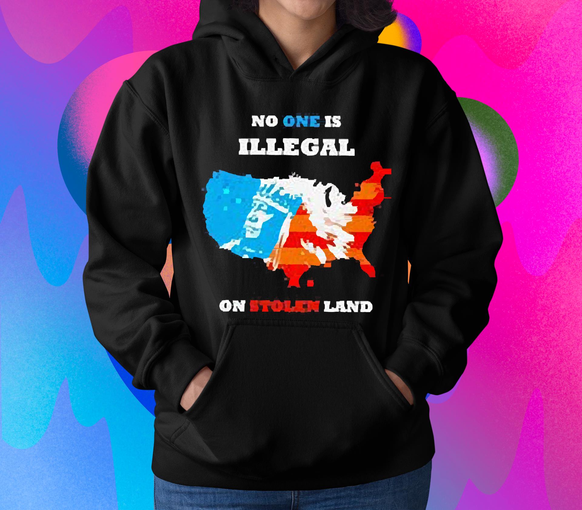 hh245 no one is illegal on stolen land shirt hoodie - No One Is Illegal On Stolen Land Shirt
