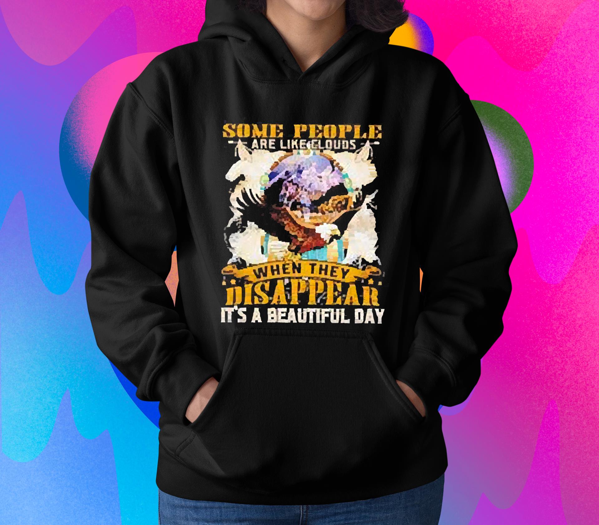 Some People Are Like Clouds When They Disappear It’s A Beautiful Day Shirt 1 Starwars News