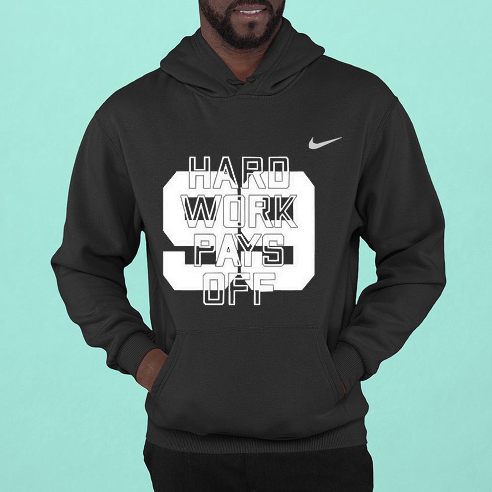 Hard work pays off 99 shirt