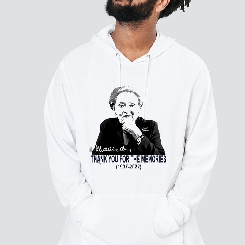 hh253 madeleine albright 1937 2022 thank you for the memories shirt hoodie - Madeleine Albright 1937 2022 Thank You For The Memories Shirt
