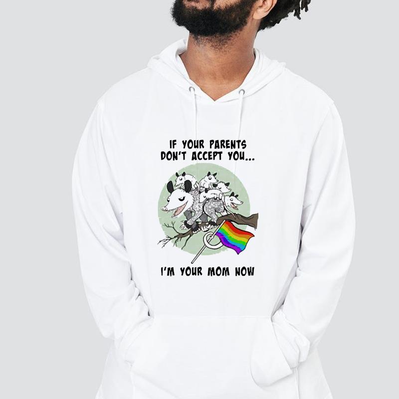 Opossum Lgbt If Your Parents Don’t Accept You Shirt 1 Postmaloneshirt News
