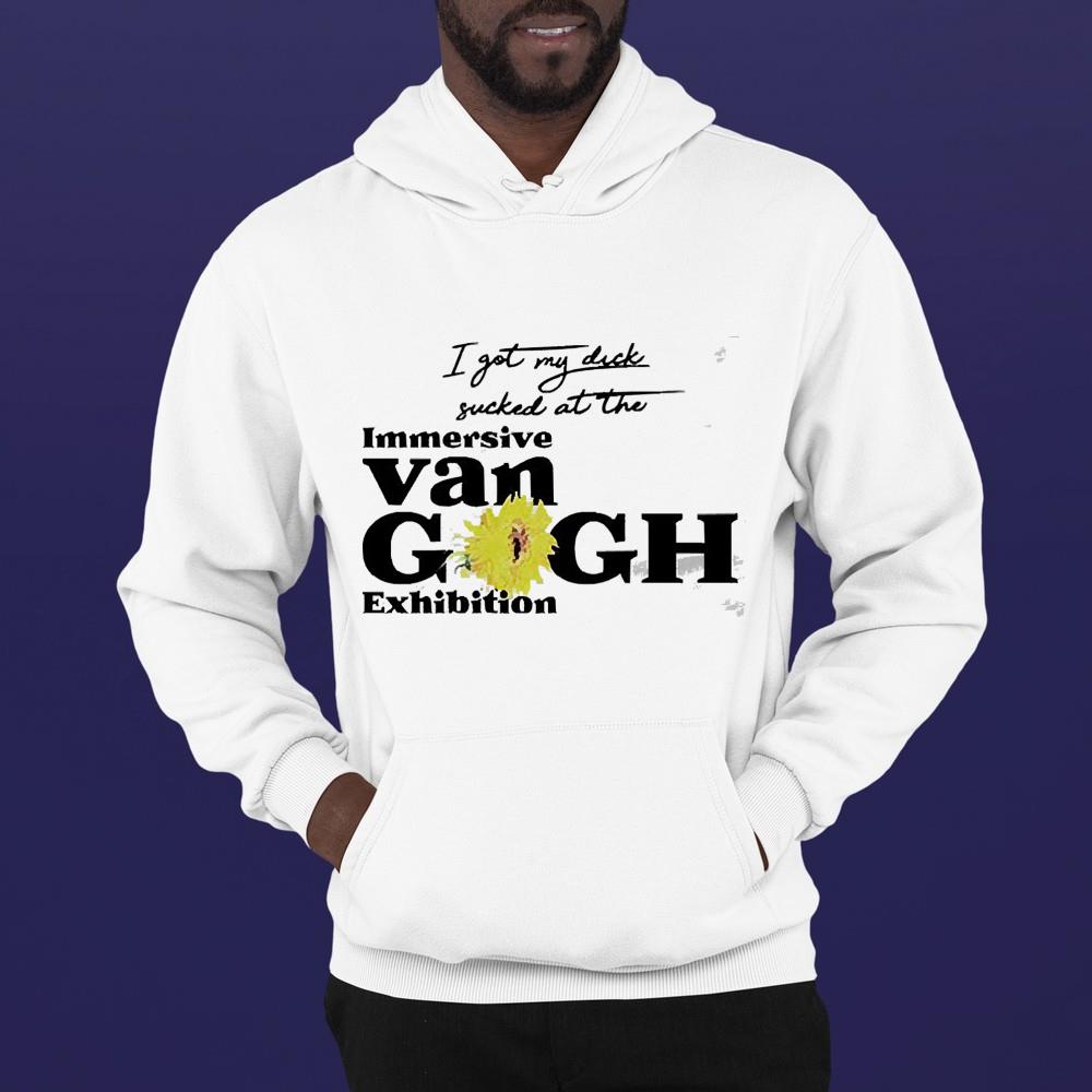 hh255 i got my dick sucked at the immersive van gogh exhibition shirt hoodie - I Got My Dick Sucked At The Immersive Van Gogh Exhibition Shirt