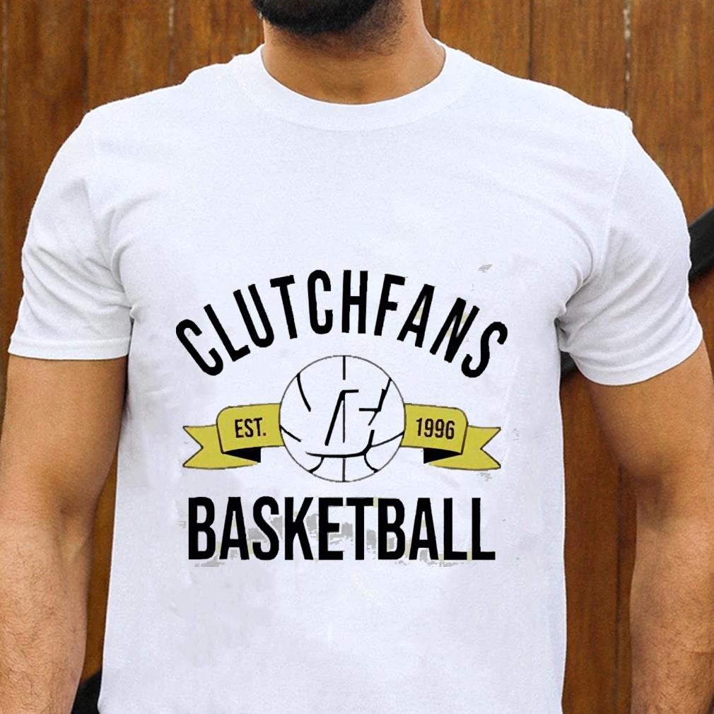 hh26 clutchfans basketball est 1996 shirt hoodie - Clutchfans Basketball EST 1996 Shirt