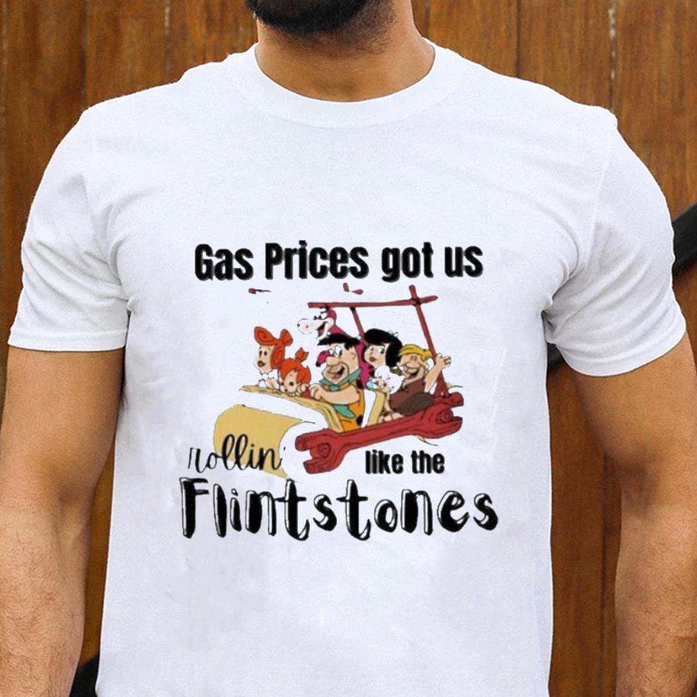 hh26 gas prices got us rolling like the flintstones shirt hoodie - Gas Prices Got Us Rolling Like The Flintstones Shirt