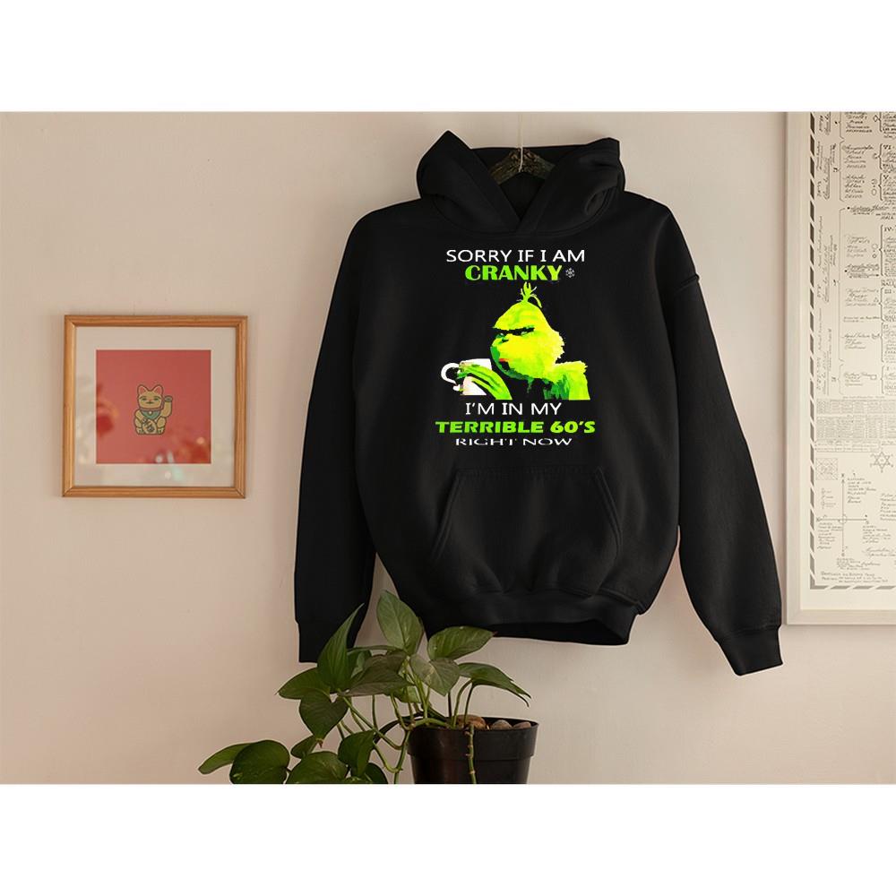 Grinch sorry if I am cranky I’m in my terrible 60’s shirt 1