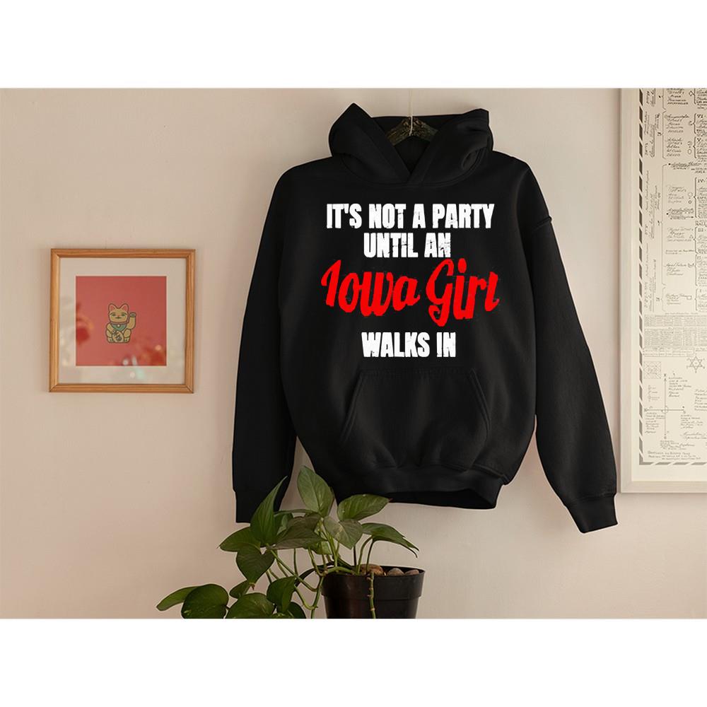 It’s not a party until an iowa girl walks in shirt 1 Greatfuldeadshirts News