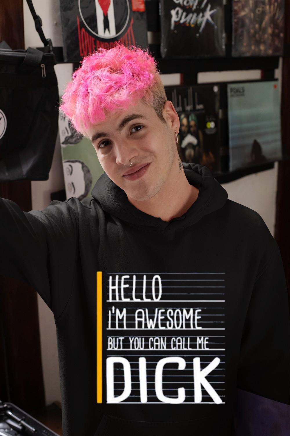 Hello I’m Call Me Dick Shirt 1