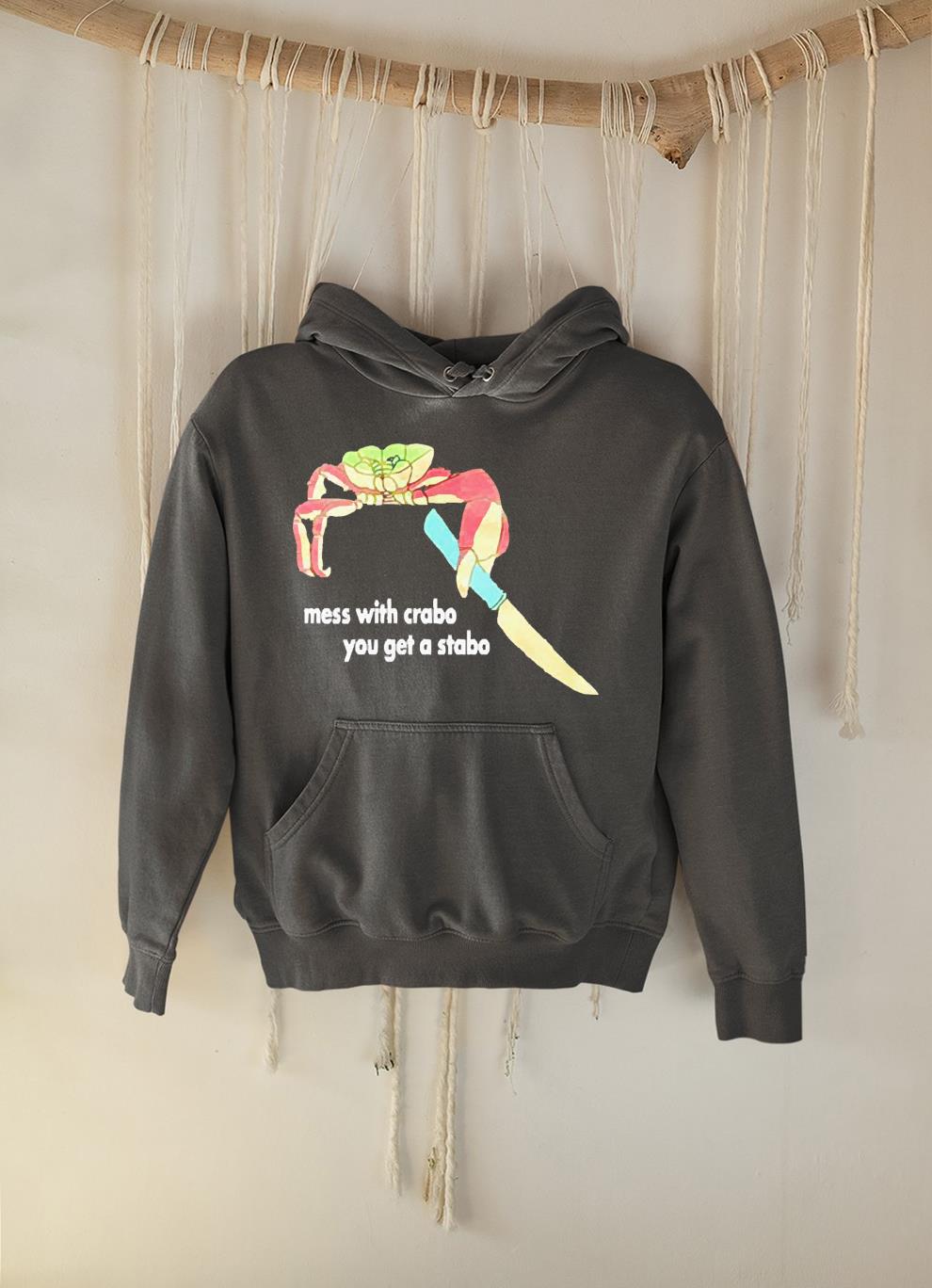 Crab Mess With Crabo You Ger A Stabo Shirt 1