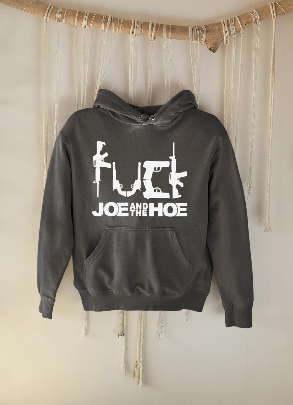 hh264 gun fuck joe and the hoe shirt hoodie - Gun Fuck Joe And The Hoe Shirt