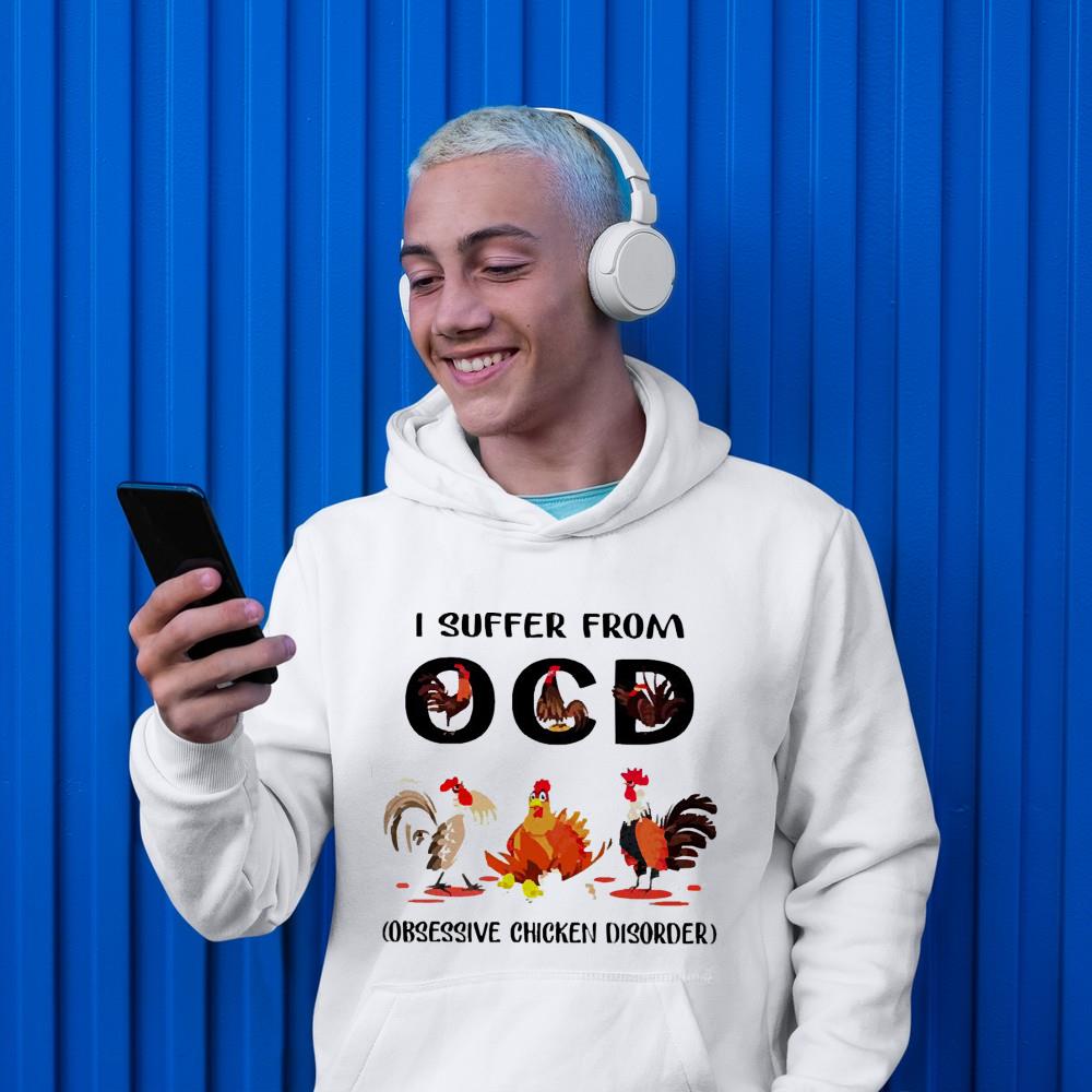 hh264 i suffer from ocd obsessive chicken disorder shirt hoodie - I Suffer From Ocd Obsessive Chicken Disorder Shirt