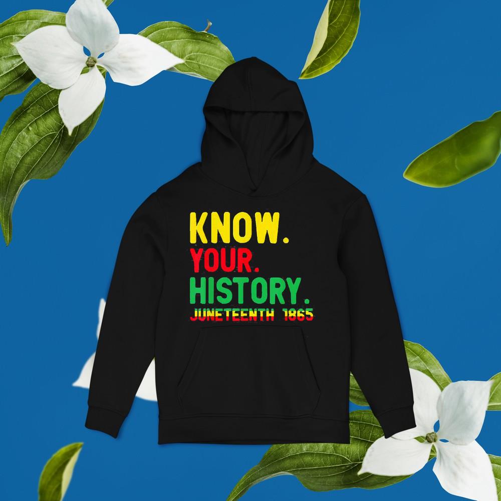 hh265 juneteenth know your history 1865 shirt hoodie - Juneteenth Know Your History 1865 Shirt