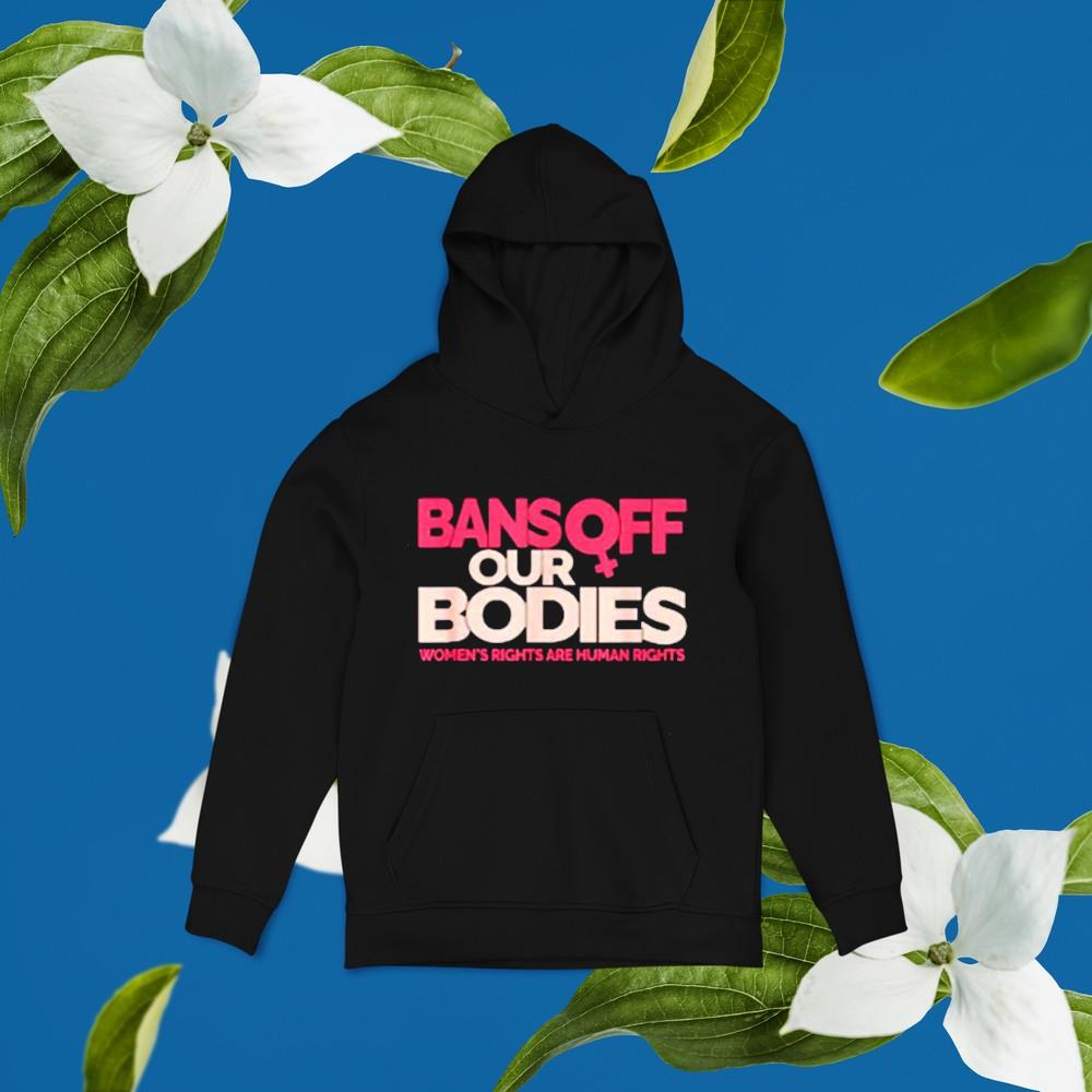 Bans Off Our Bodies Women Rights Are Human Rights shirt