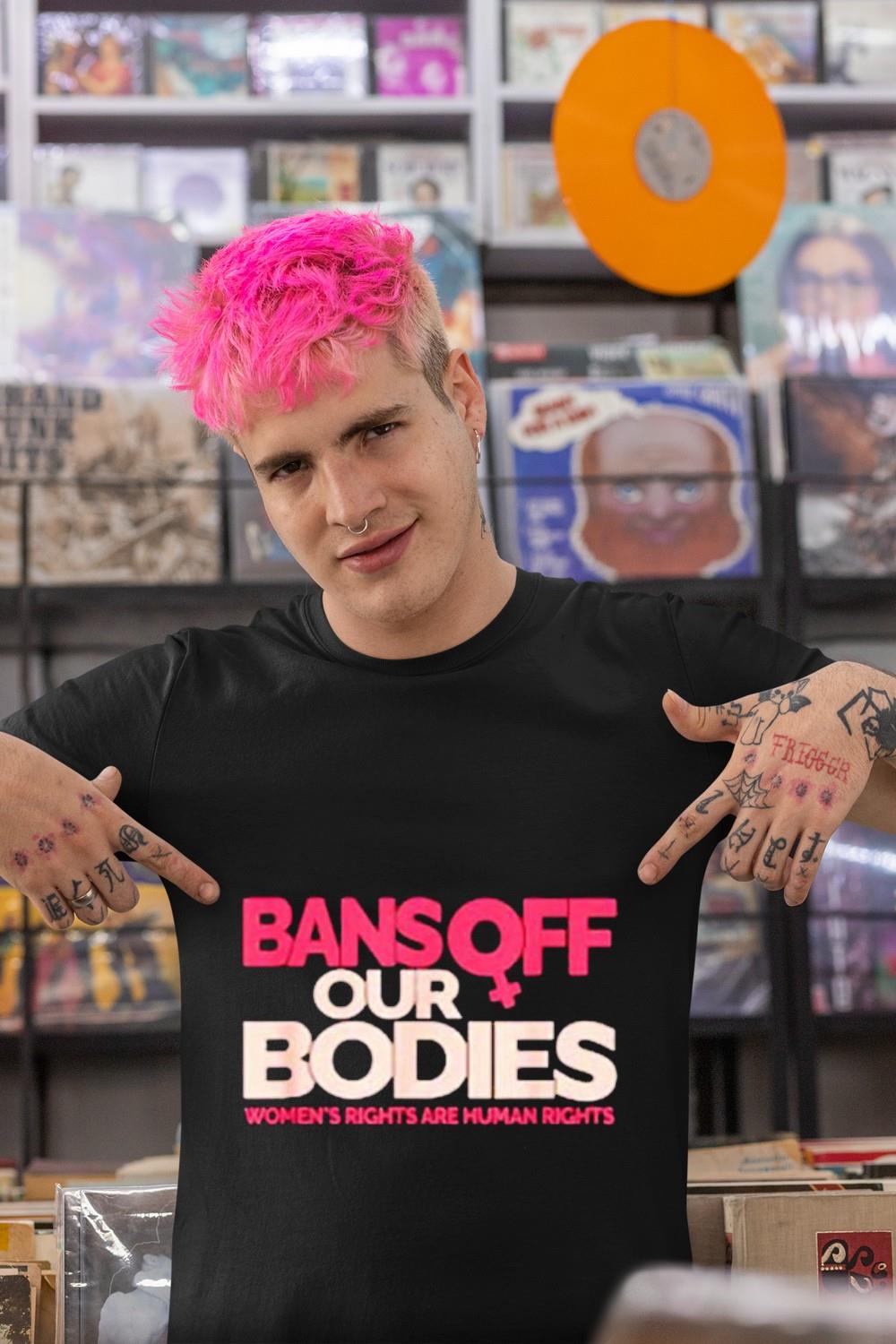 Bans Off Our Bodies Women Rights Are Human Rights shirt