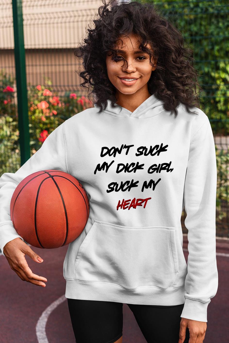 Don’t suck my dick girl suck my heart shirt