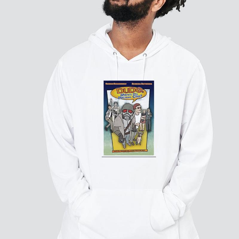Dude Where’s My Platinum Chip Shirt 1