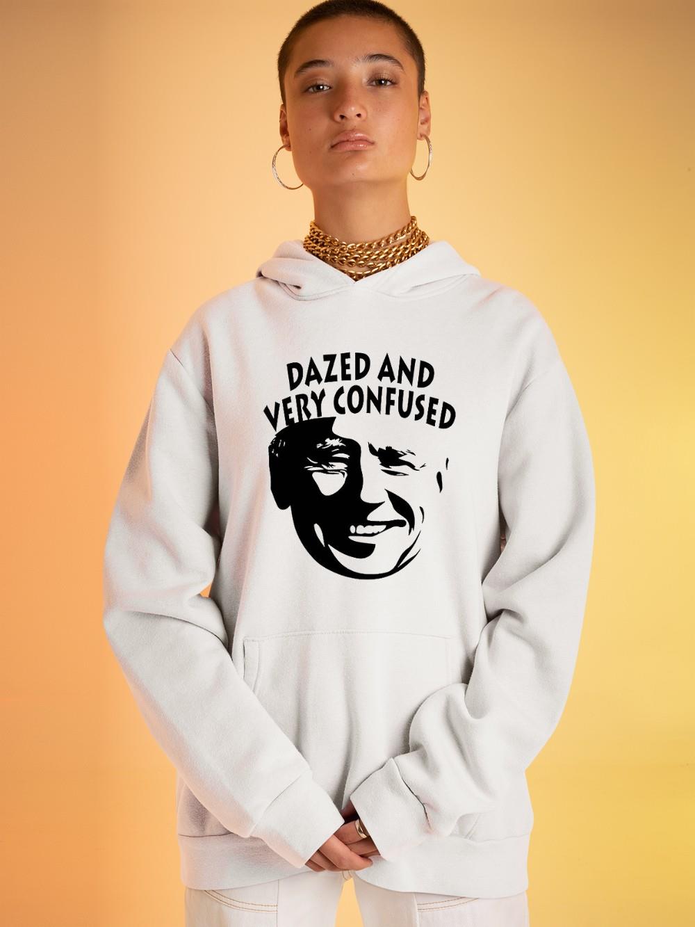 hh284 biden dazed and very confused funny anti joe biden shirt hoodie - Biden Dazed And Very Confused Funny Anti Joe Biden Shirt