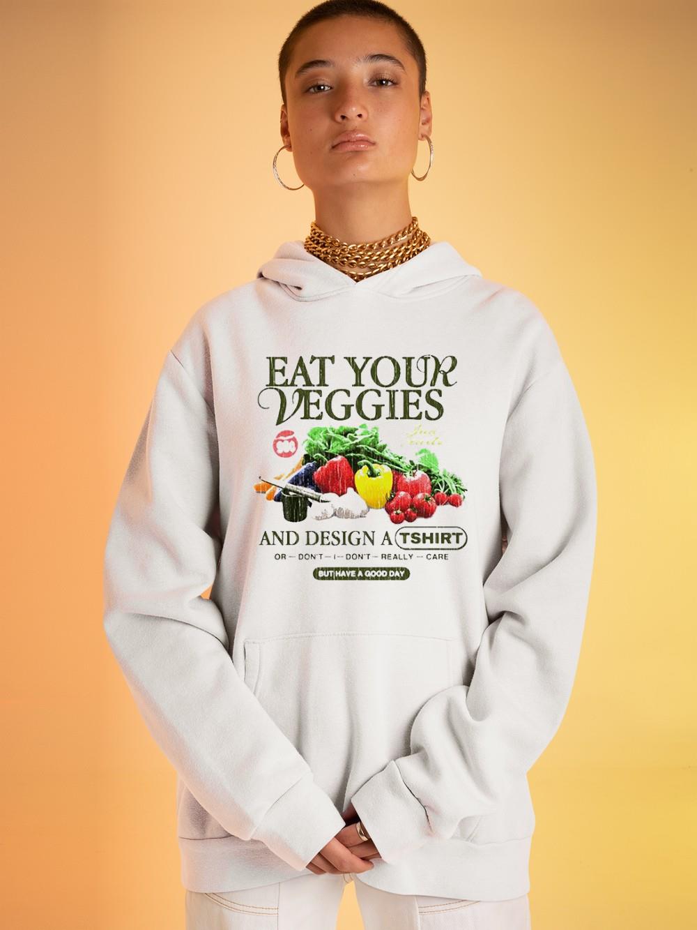 hh284 eat your veggies or don t i don t really care shirt hoodie - Eat Your Veggies Or Don’t I Don’t Really Care Shirt