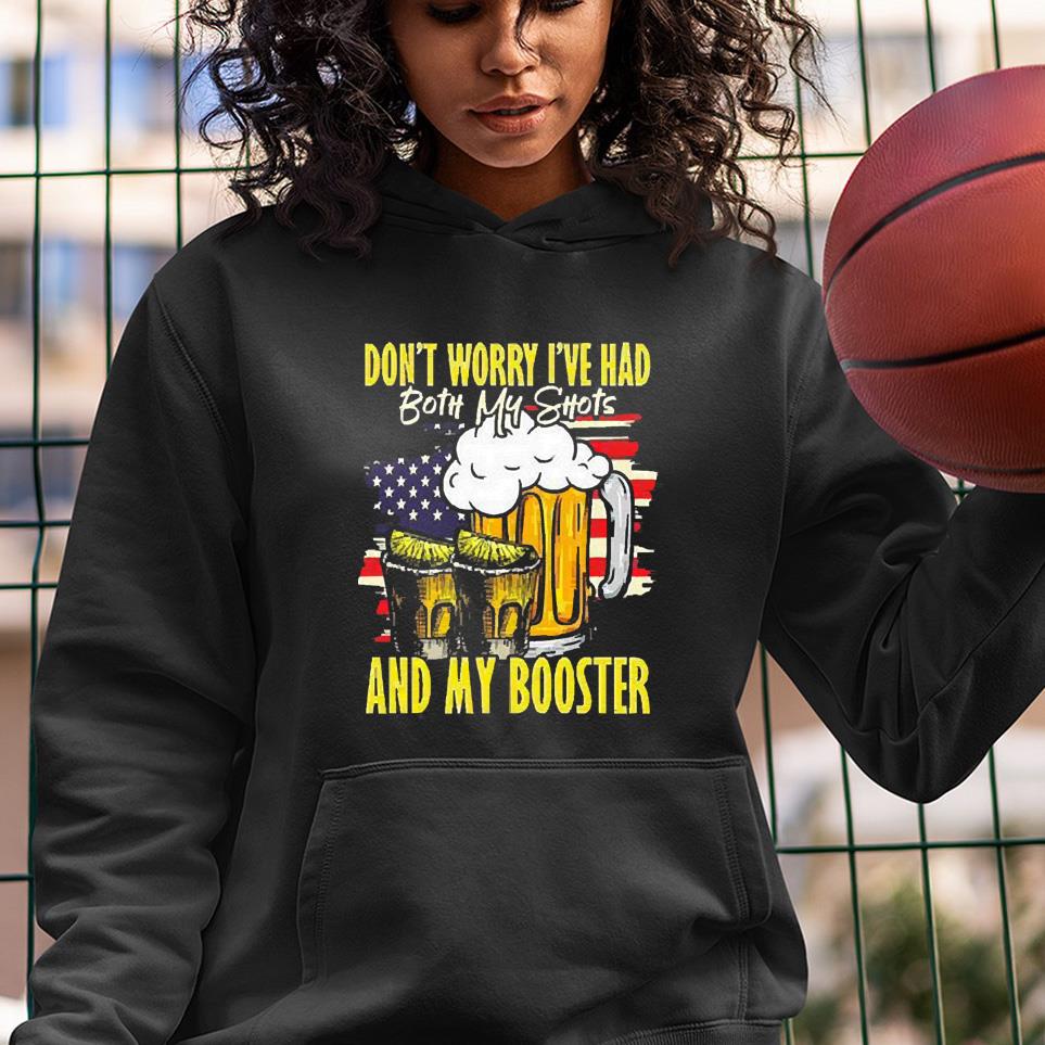 Don’t worry I’ve had both my shots and booster shirt 1 MOTHERDAYSHIRTS NEWS